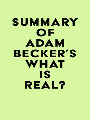 cover image of Summary of Adam Becker's What Is Real?